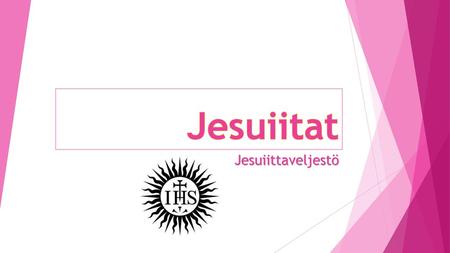 Jesuiitat Jesuiittaveljestö.