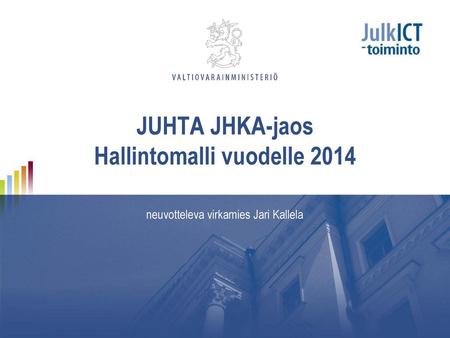 JUHTA JHKA-jaos Hallintomalli vuodelle 2014