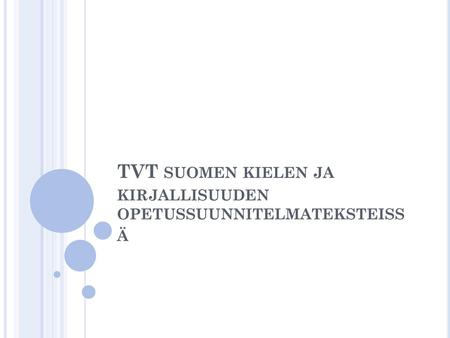 TVT suomen kielen ja kirjallisuuden opetussuunnitelmateksteissä