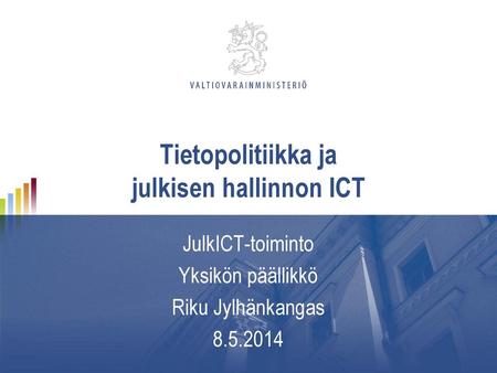 Tietopolitiikka ja julkisen hallinnon ICT