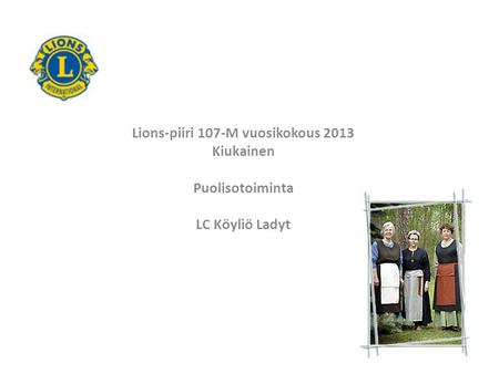 Lions-piiri 107-M vuosikokous 2013