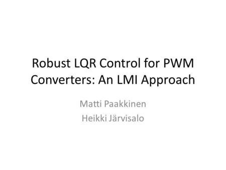 Robust LQR Control for PWM Converters: An LMI Approach