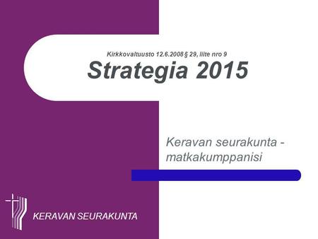 Kirkkovaltuusto § 29, liite nro 9 Strategia 2015