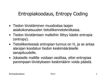 Entropiakoodaus, Entropy Coding
