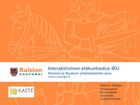 Interaktiivinen etäkuntoutus IKU  Raision ja Ruskon yhteistoiminta-alue