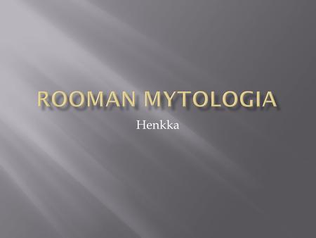 Rooman mytologia Henkka.