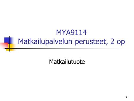 MYA9114 Matkailupalvelun perusteet, 2 op