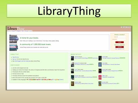 LibraryThing. fi.librarything.com/ • Maailman suurin kirjakerho. Sisältää n. 50 miljoonan kirjan luettelointitiedot. 1 200 000 käyttäjää. • Et tarvitse.