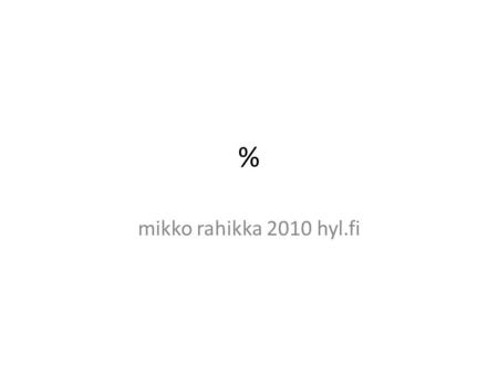 % mikko rahikka 2010 hyl.fi.