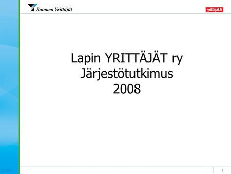 2.7.20141 Lapin YRITTÄJÄT ry Järjestötutkimus 2008.