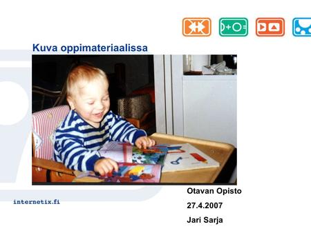 Kuva oppimateriaalissa Otavan Opisto 27.4.2007 Jari Sarja.
