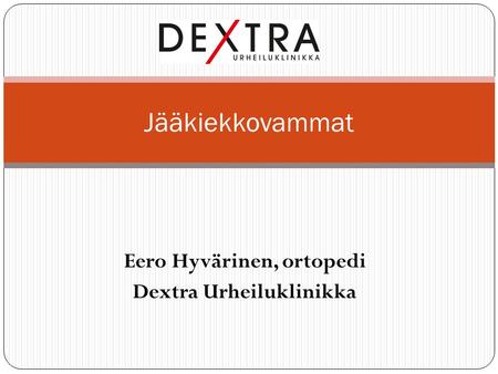 Eero Hyvärinen, ortopedi Dextra Urheiluklinikka