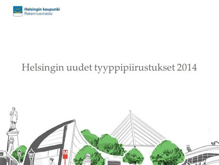 Helsingin uudet tyyppipiirustukset 2014