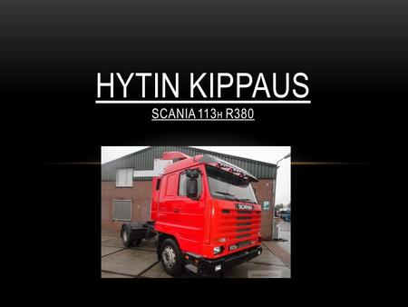 Hytin kippaus Scania 113H R380