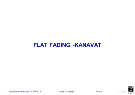 FLAT FADING -KANAVAT.