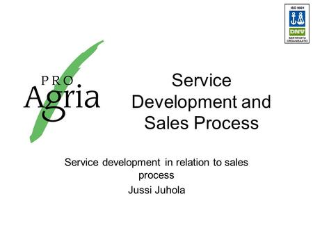 Service Development and Sales Process Service development in relation to sales process Jussi Juhola.