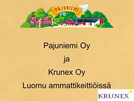 Pajuniemi Oy ja Krunex Oy Luomu ammattikeittiöissä.