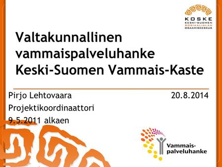 Valtakunnallinen vammaispalveluhanke Keski-Suomen Vammais-Kaste
