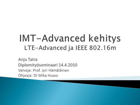 IMT-Advanced kehitys LTE-Advanced ja IEEE m