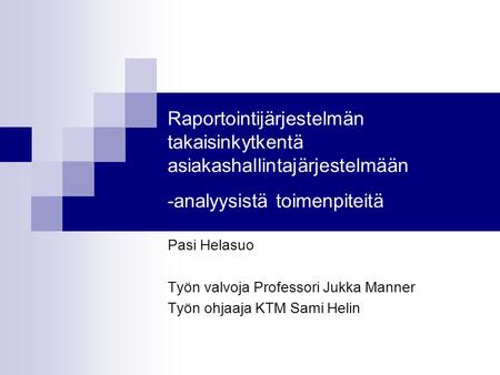 Pasi Helasuo Työn valvoja Professori Jukka Manner