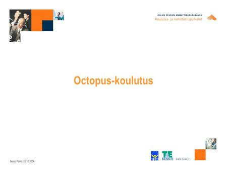 Octopus-koulutus.