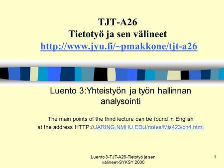 Luento 3-TJT-A26-Tietotyö ja sen välineet-SYKSY 2000 1 TJT-A26 Tietotyö ja sen välineet