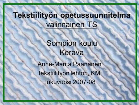 Tekstiilityön opetussuunnitelma valinnainen TS Sompion koulu Kerava