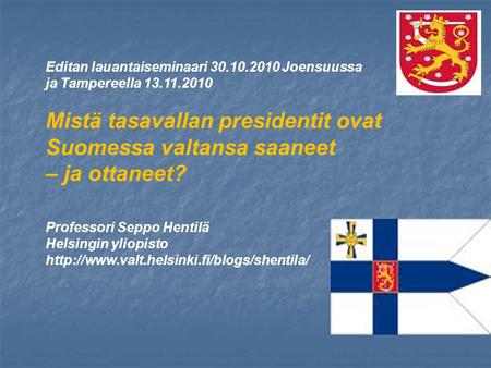 Mistä tasavallan presidentit ovat Suomessa valtansa saaneet