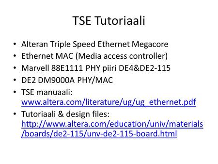 TSE Tutoriaali Alteran Triple Speed Ethernet Megacore