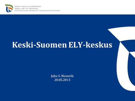 Keski-Suomen ELY-keskus Juha S. Niemelä