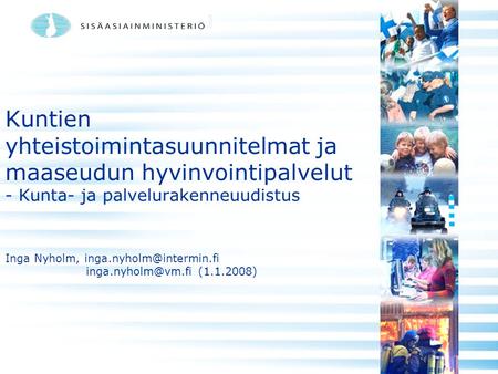 Kuntien yhteistoimintasuunnitelmat ja maaseudun hyvinvointipalvelut - Kunta- ja palvelurakenneuudistus Inga Nyholm,