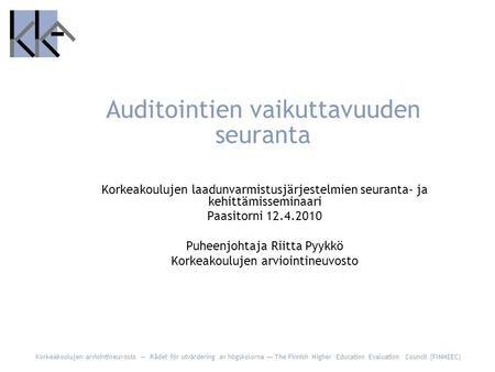 Korkeakoulujen arviointineuvosto — Rådet för utvärdering av högskolorna — The Finnish Higher Education Evaluation Council (FINHEEC) Auditointien vaikuttavuuden.