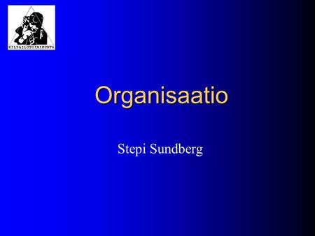 Organisaatio Stepi Sundberg. PT-kisatoimitsijakurssi 24.-26.1.2003 2 (11) Organisaatio  Kilpailujen järjestelyorganisaatio voi koostua esim. seuraavista.