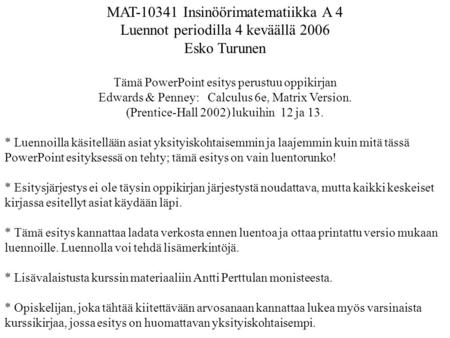 MAT Insinöörimatematiikka A 4 Luennot periodilla 4 keväällä 2006