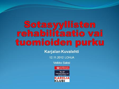 Karjalan Kuvalehti 12.11.2012 LOHJA Veikko Saksi.