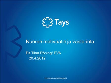Nuoren motivaatio ja vastarinta Ps Tiina Röning/ EVA