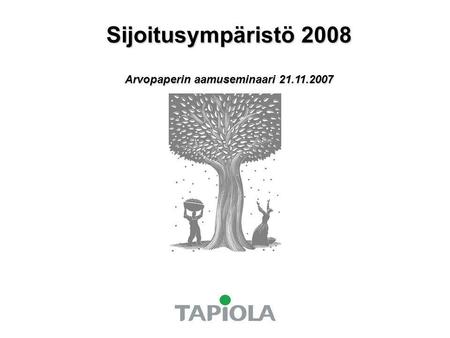 Sijoitusympäristö 2008 Arvopaperin aamuseminaari 21.11.2007.