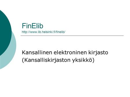 FinElib  Kansallinen elektroninen kirjasto (Kansalliskirjaston yksikkö)