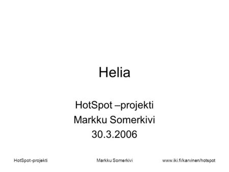 HotSpot –projekti Markku Somerkivi