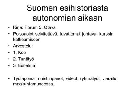 Suomen esihistoriasta autonomian aikaan