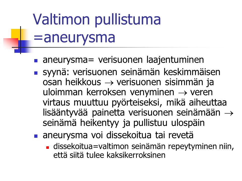 Valtimon pullistuma =aneurysma
