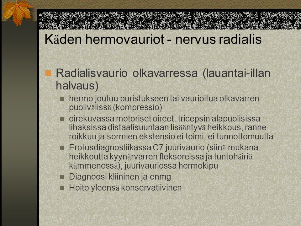 Käden hermovauriot - nervus radialis