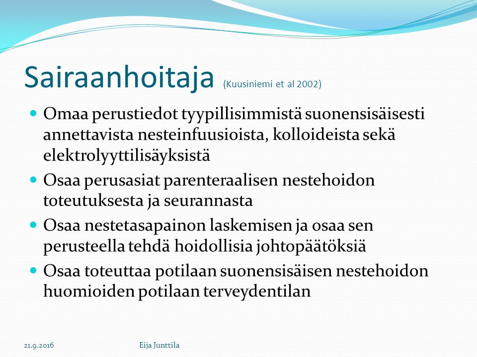 Sairaanhoitaja (Kuusiniemi et al 2002)