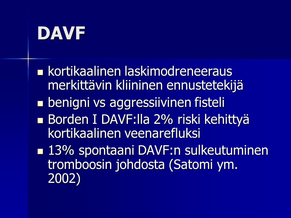 DAVF kortikaalinen laskimodreneeraus merkittävin kliininen ennustetekijä. benigni vs aggressiivinen fisteli.