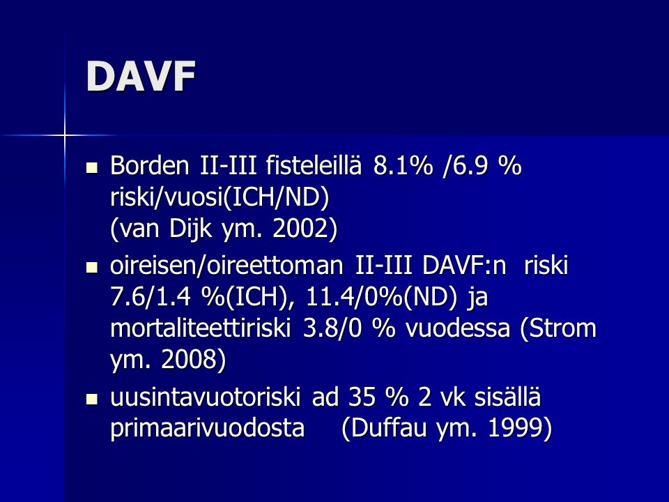 DAVF Borden II-III fisteleillä 8.1% /6.9 % riski/vuosi(ICH/ND) (van Dijk ym. 2002)