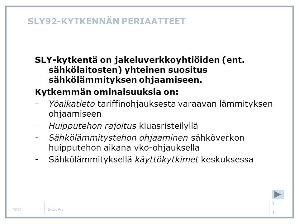 SLY92-KYTKENNÄN PERIAATTEET