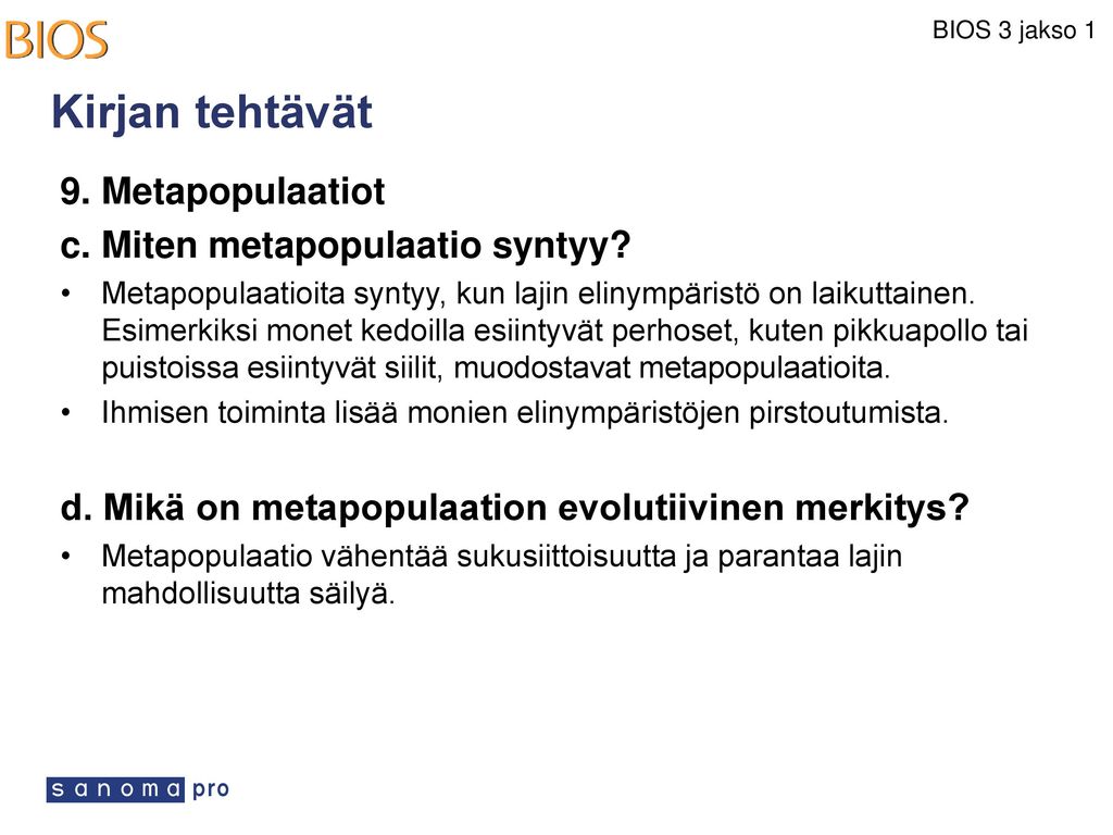 Kirjan tehtävät 9. Metapopulaatiot c. Miten metapopulaatio syntyy