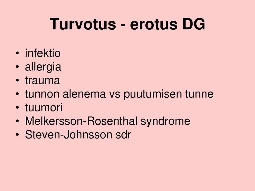 Turvotus - erotus DG infektio allergia trauma
