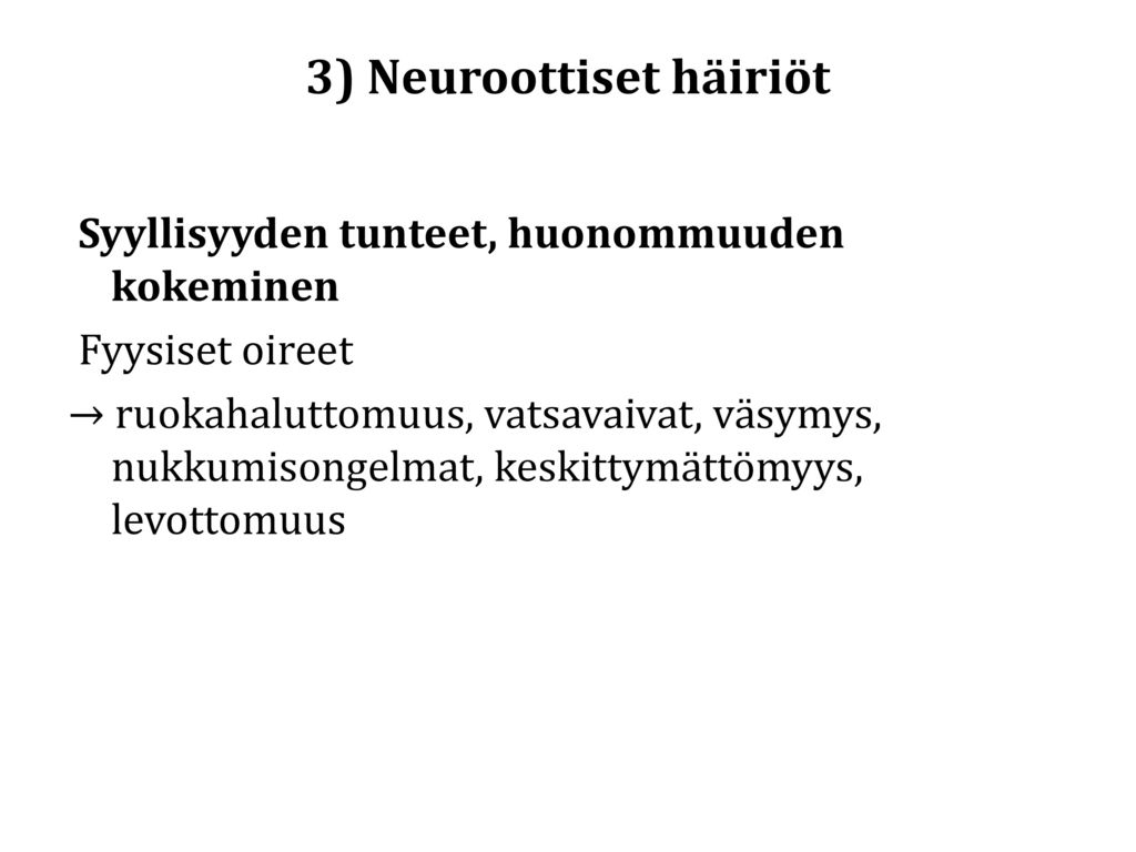 3) Neuroottiset häiriöt