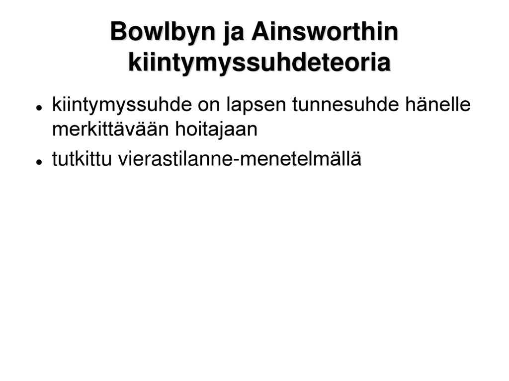 Bowlbyn ja Ainsworthin kiintymyssuhdeteoria
